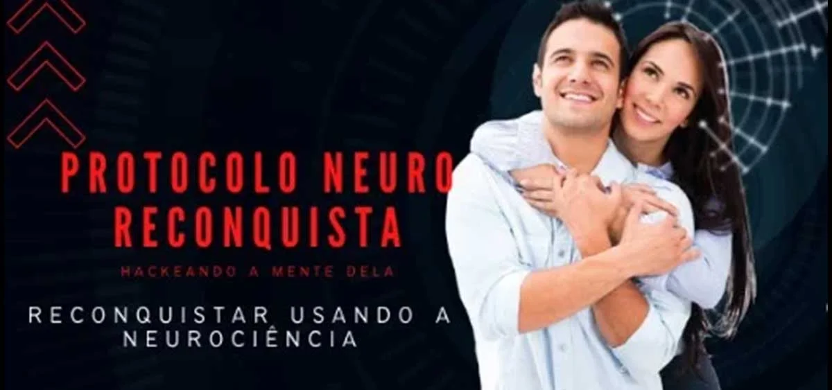 protocolo neuro reconquista, protocolo neuro reconquista funciona, protocolo de neuro reconquista, protocolo neuro reconquista - conquistar usando